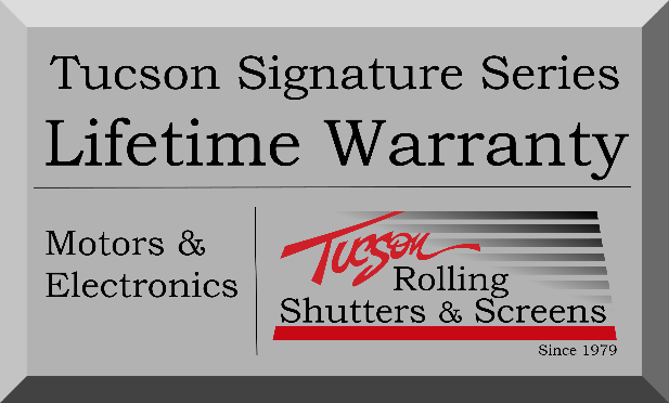tucson rolling shutters and screens lifetime warranty on motors and electronics